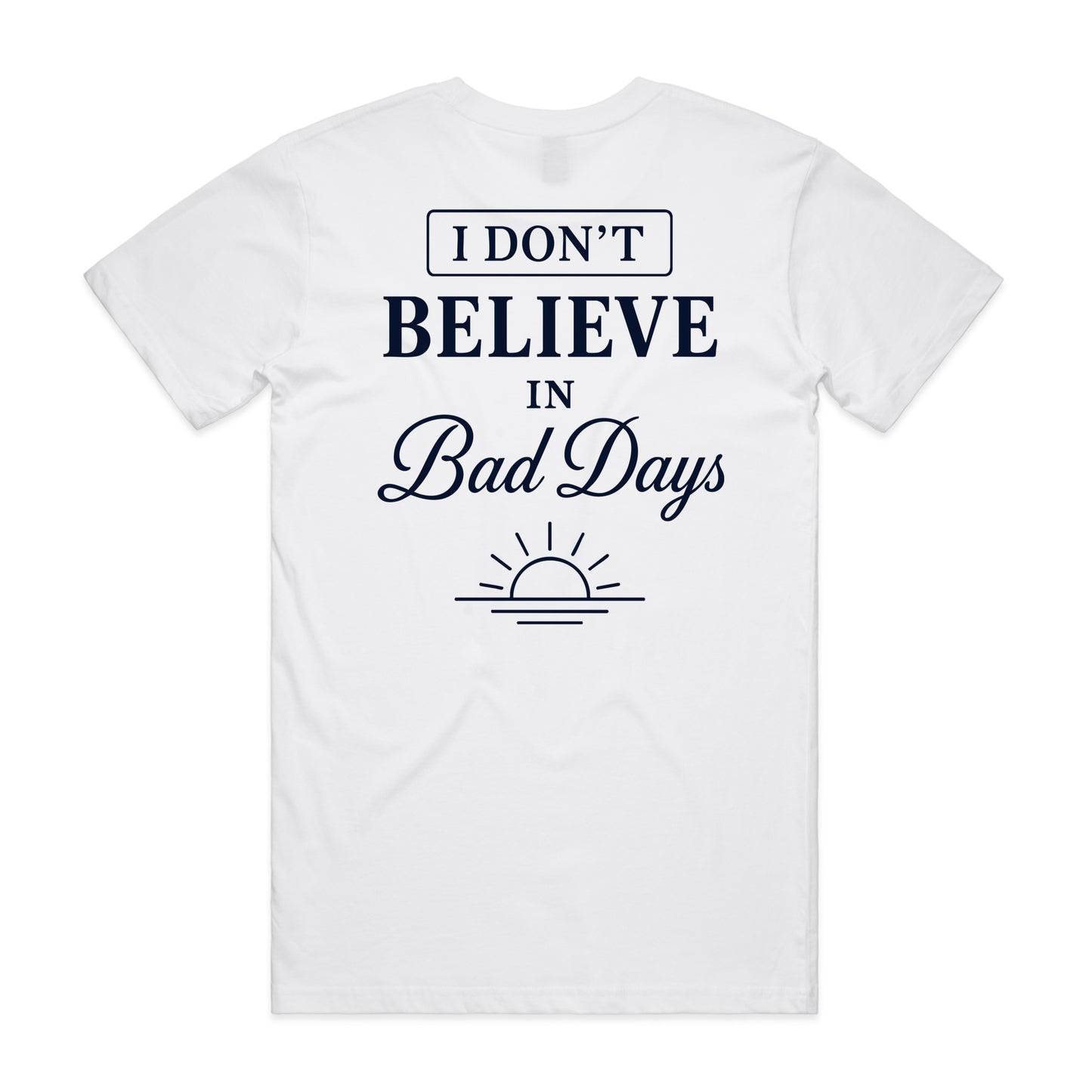 Unisex | I Don't Believe In Bad Days | Crew Tee