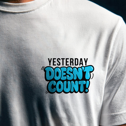 Unisex | Yesterday Doesn't Count | Crew Tee