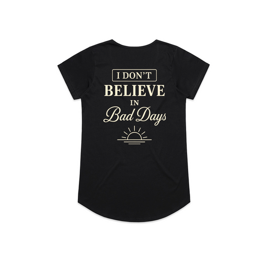 Women's | I Don't Believe In Bad Days | Scoop Neck Tee