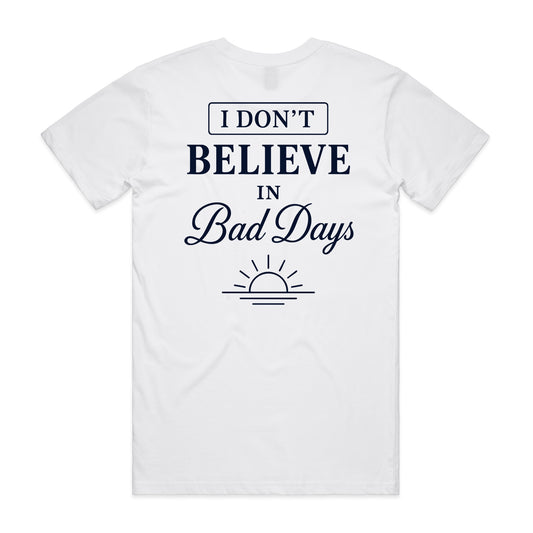 Unisex | I Don't Believe In Bad Days | Crew Tee