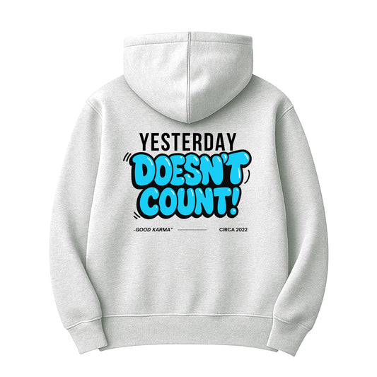 Unisex | Yesterday Doesn't Count | Hoodie