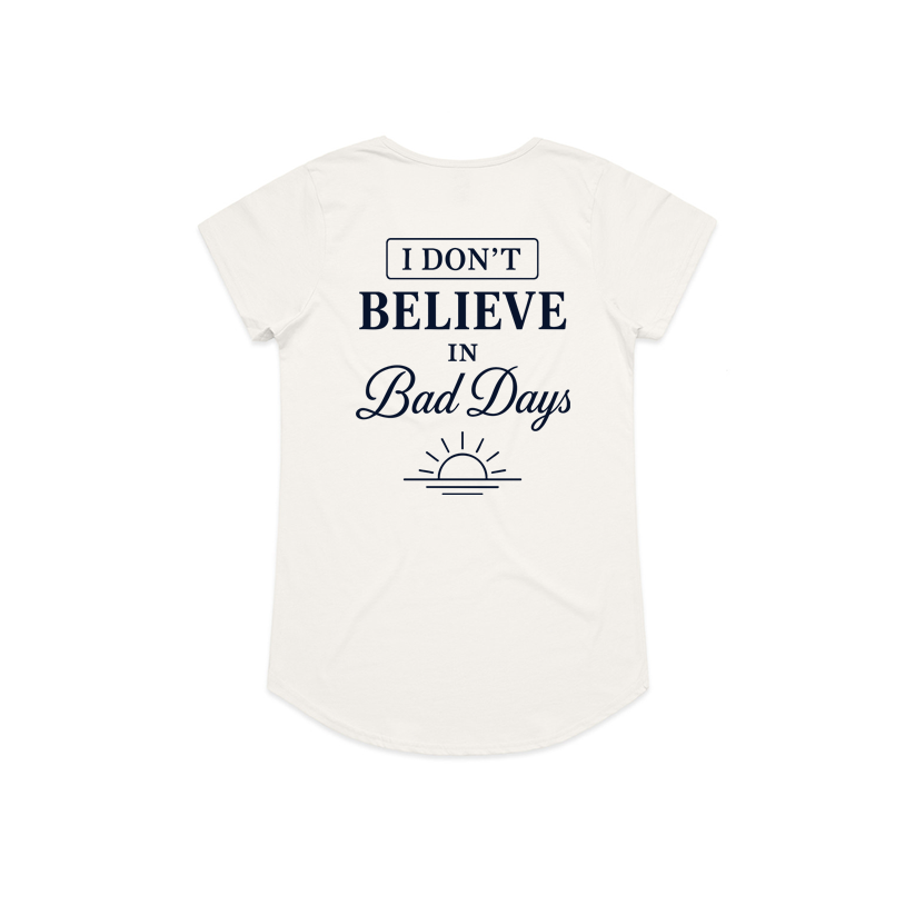 Women's | I Don't Believe In Bad Days | Scoop Neck Tee