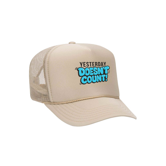 Unisex | Yesterday Doesn't Count | Trucker Hat